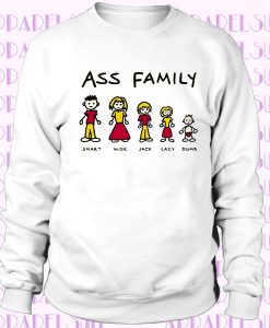 FUNNY ASS FAMILY ALL SIZES AND COLORS