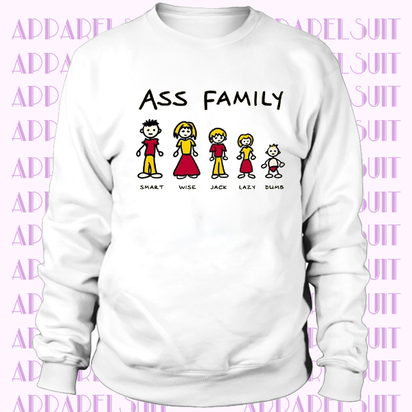 FUNNY ASS FAMILY ALL SIZES AND COLORS