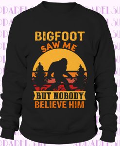 Funny Bigfoot Saw Me Sasquatch Believer