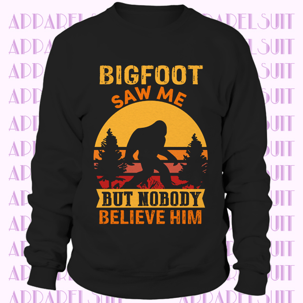 Funny Bigfoot Saw Me Sasquatch Believer