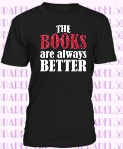 Ladies The Books Are Always Better