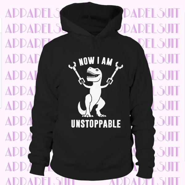 Now I Am Unstoppable Funny Cute T Rex Dinosaur