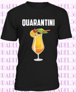 Quarantine Cocktail T-Shirt - Pandemic Covid Gift