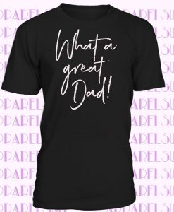 What a great dad t-shirt