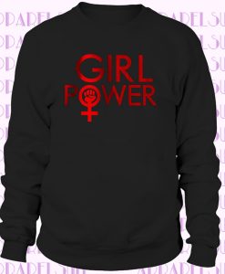 Girl Power shirt shirts for men and women Feminism