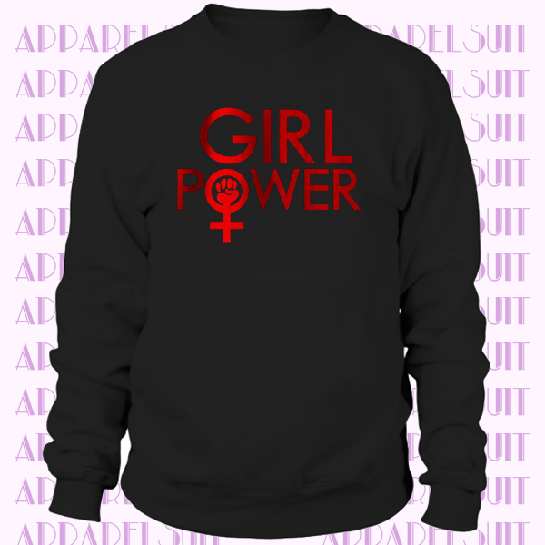 Girl Power shirt shirts for men and women Feminism