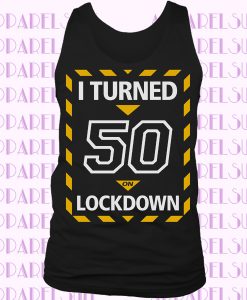 I TURNED 50 ON LOCKDOWN