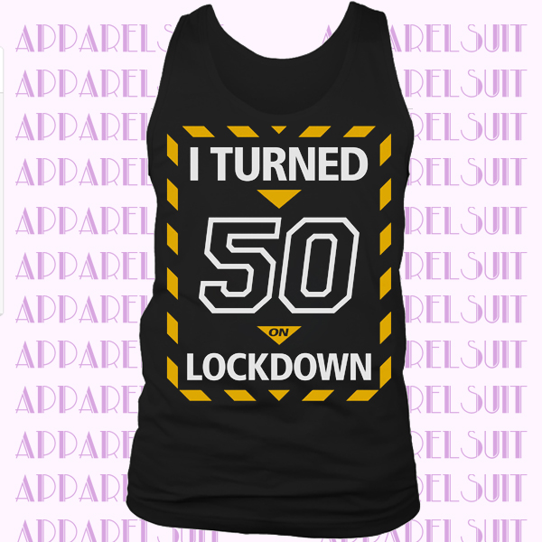 I TURNED 50 ON LOCKDOWN