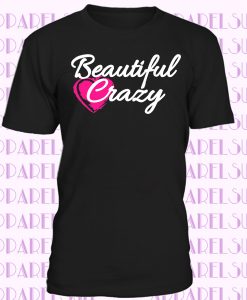 Beautiful Crazy Concert Fan T-shirt