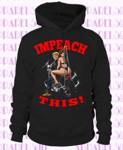 Donald Trump 2020 Impeach This Hoodie