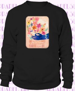 Everyday Beautiful Life Flowers Bird Sweatshirt