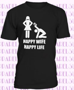 HAPPY WIFE HAPPY LIFE - FUNNY PRINTED T-shirt