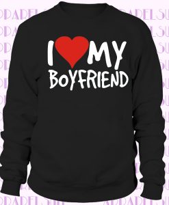 I Love My Boyfriend WOMENS Sweatshirt