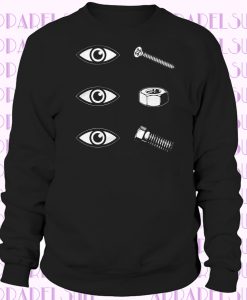 I SCREW I NUT I BOLT FUNNY JOKE SWEATSHIRT