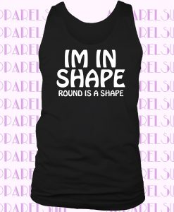 IM IN SHAPE Round is a SHAPE Tanktop