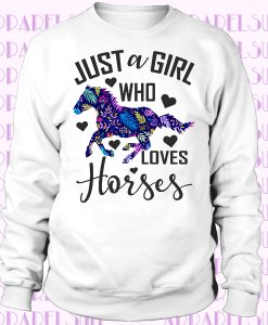 Just A Girl Who Loves Horses for Women Sweatshirt