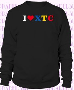 Funny Joke Slang I Love XTC SWEATSHIRT