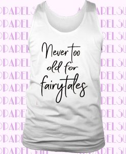 Never to old for fairytales Tanktop