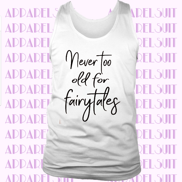 Never to old for fairytales Tanktop