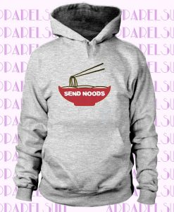 Send Noods Funny Nudes Noodles Pun Hoodie