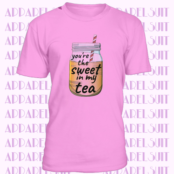 You're the sweet in my tea T-shirt