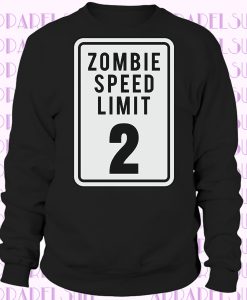Zombie Speed Limit Sweatshirt