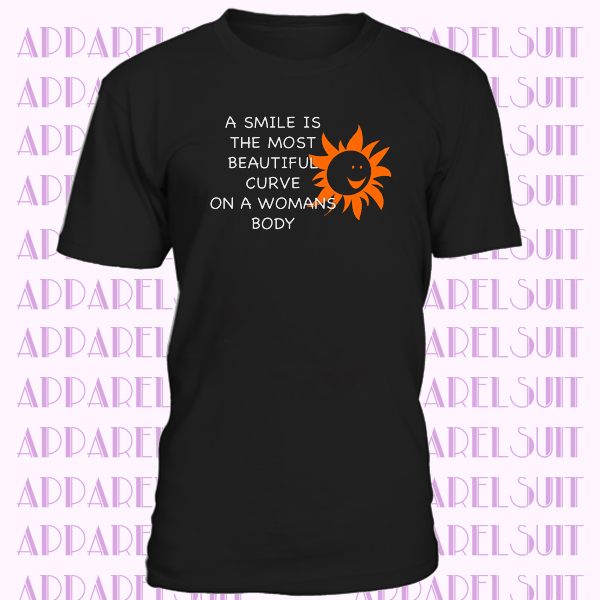 a smile is the most beautiful curve on a womans body T-shirt