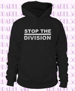 Black Lives Matter Stop the Division Hoodie