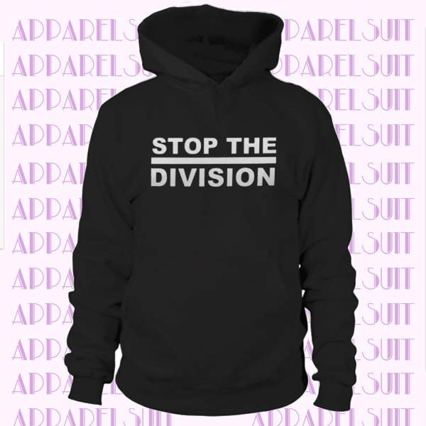 Black Lives Matter Stop the Division Hoodie