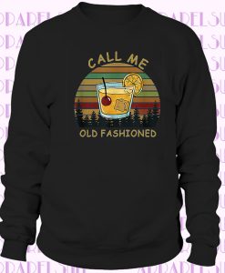 Call Me Old Fashioned Sweatshirt