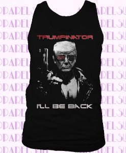 Donald Trump 2020 Trumpinator I'll Be Back Tanktop