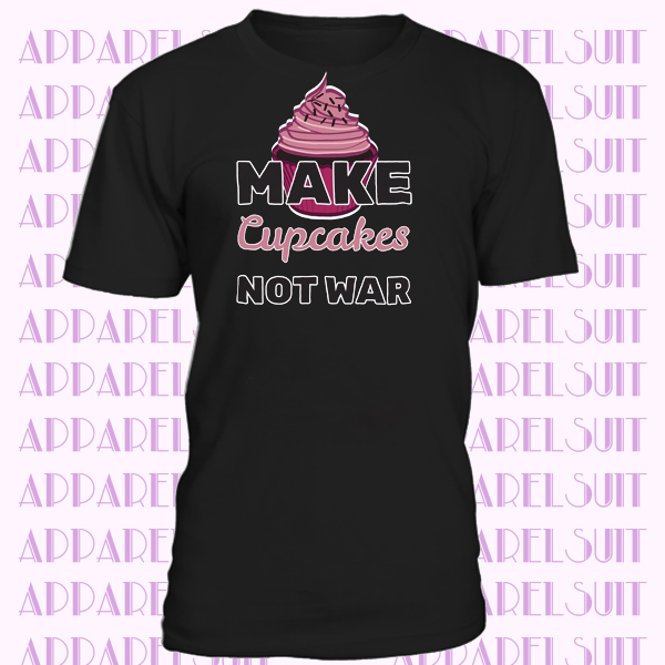 Faire Cupcakes pas la guerre Joke T-shirt