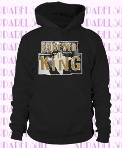 Forever The King Hoodie