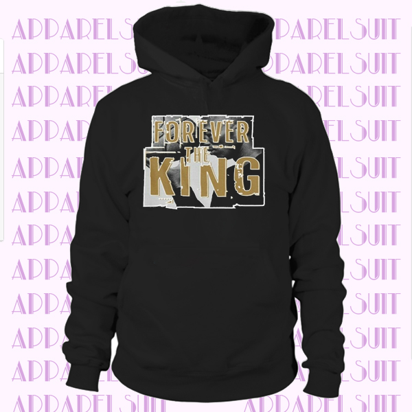 Forever The King Hoodie