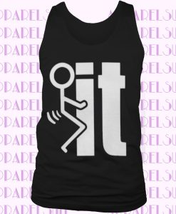 Fuck-It Funny DieCut Tanktop