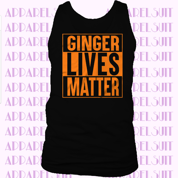 Ginger Lives Matter Tanktop