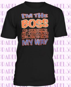 I'M THE BOSS T-shirt