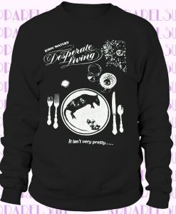 JOHN WATERS DESPERATE LIVING Heavy Sweatshirt