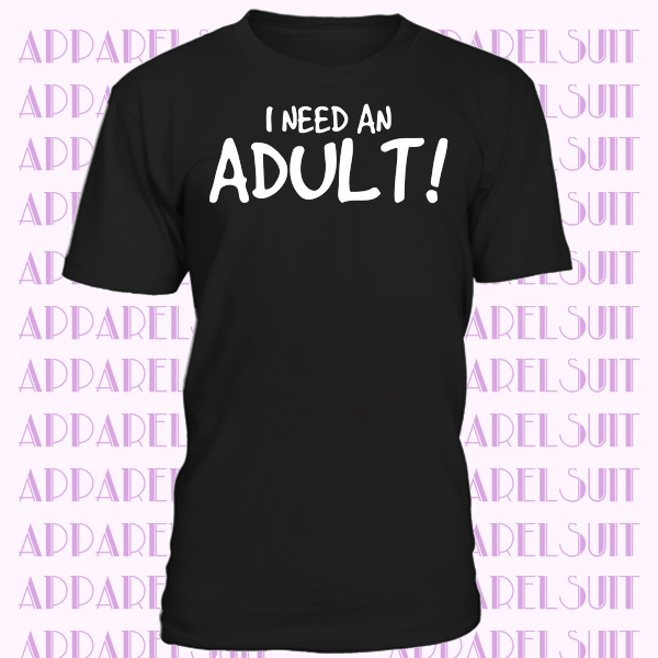Je besoin d'un adulte Joke T-shirt