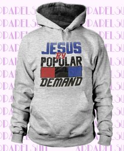 Jesus By Popular Demand Hoodie