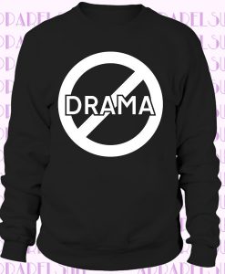 No Drama Relax - Joke - Funny - Gift Sweatshirt