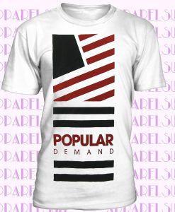 Popular Demand T-shirt