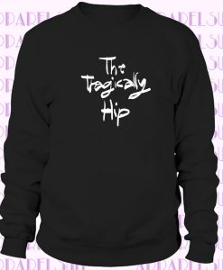 The Tragically Hip Canada Sweatshirt