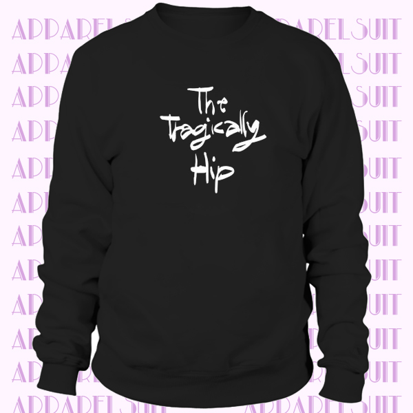 The Tragically Hip Canada Sweatshirt