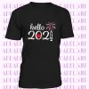 Hello 2021 Shirt, 2021 Shirts, New Years Shirt, New Years Eve, Funny New Year, New Years Eve, Funny Christmas Shirts, New Year Shirt