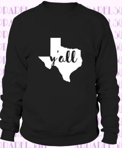 Texas Y'all Gift, Unisex Longsleeve, Hoodie, Crewneck long sleeve, Sweatshirt, Jersey