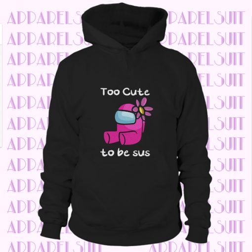 Too Cute To Be Sus Hoodiet, Pink Impostor Hoodie, Among Us Game, Gaming Meme, Funny Gift For Gamer, Trending Hoodie, Unisex Hoodie