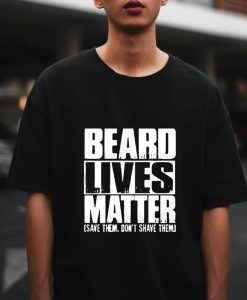 Beard Lives Matter T-Shirt