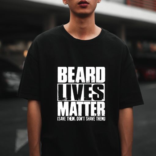 Beard Lives Matter T-Shirt