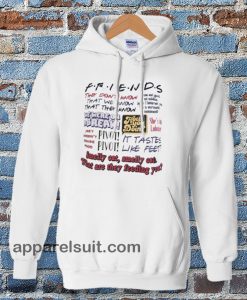 Friends TV Show Quote HOODIE